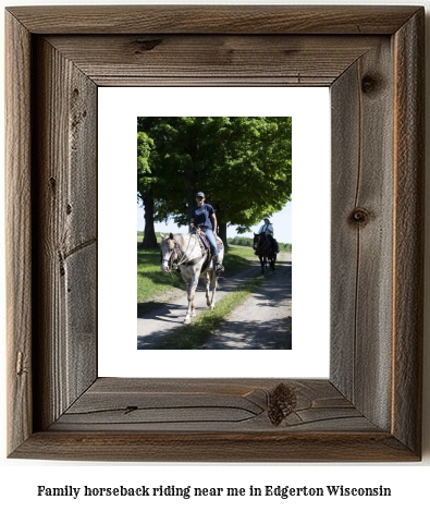 family horseback riding near me in Edgerton, Wisconsin